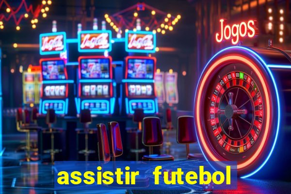 assistir futebol online multi canais